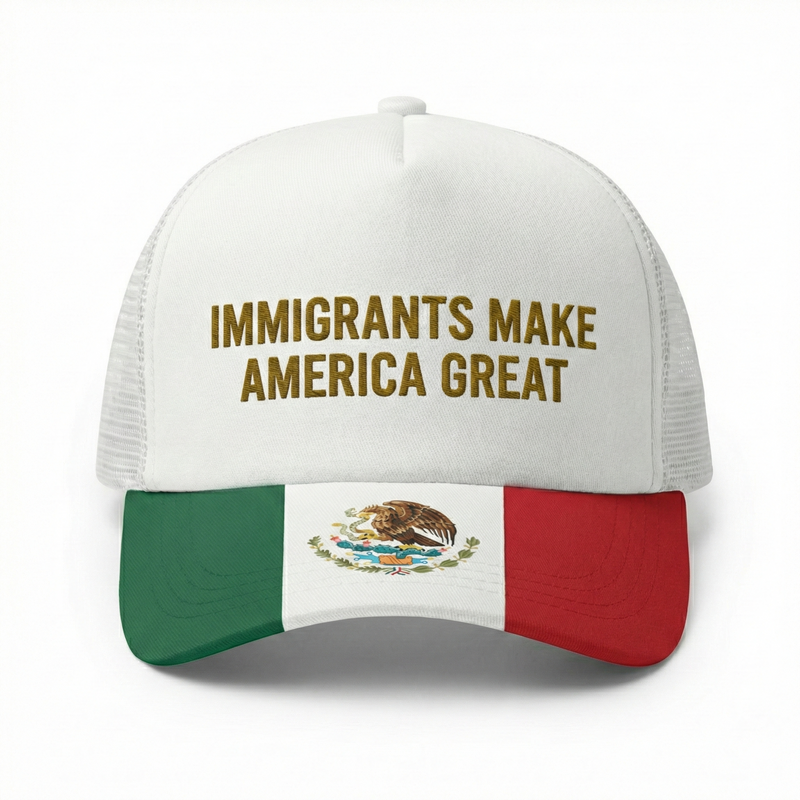 Mexico Hat - Immigrants Make America Great