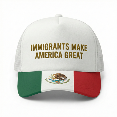 Mexico Hat - Immigrants Make America Great